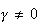 $\gamma \neq 0$